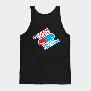 Good for Health, Bad for Education Tank Top